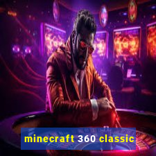 minecraft 360 classic